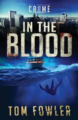 V krvi: Ferguson: Kriminálny román C.T. Fergusona - In the Blood: A C.T. Ferguson Crime Novel
