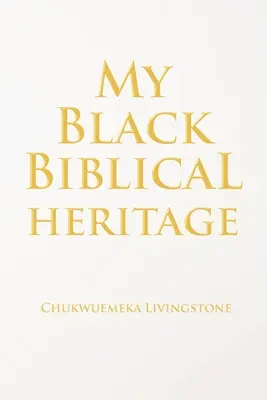 Moje černošské biblické dedičstvo - My Black Biblical Heritage