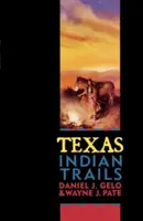 Texaské indiánske chodníky - Texas Indian Trails