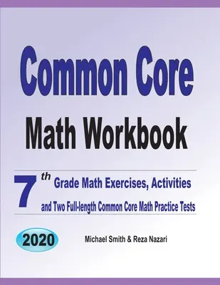 Pracovný zošit k matematike spoločného základu: Matematické cvičenia, aktivity a dva plnohodnotné cvičné testy z matematiky pre 7. ročník ZŠ - Common Core Math Workbook: 7th Grade Math Exercises, Activities, and Two Full-Length Common Core Math Practice Tests