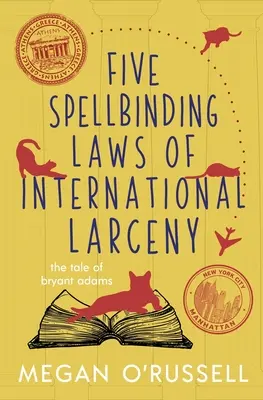 Päť očarujúcich zákonov medzinárodnej krádeže - Five Spellbinding Laws of International Larceny