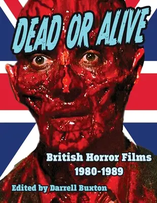 Britské horory Mŕtvy alebo živý 1980 - 1989 - Dead or Alive British Horror Films 1980-1989