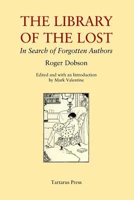 Knižnica stratených: Hľadanie zabudnutých autorov - The Library of the Lost: In Search of Forgotten Authors