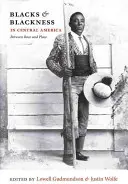 Čierni a černošstvo v Strednej Amerike: Medzi rasou a miestom - Blacks & Blackness in Central America: Between Race and Place