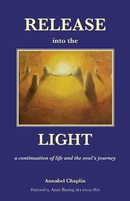 Uvoľnenie do svetla: Pokračovanie života a cesty duše - Release into the Light: a Continuation of Life and the Soul's Journey