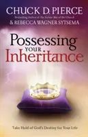 Vlastniť svoje dedičstvo: Uchopte Boží osud pre svoj život - Possessing Your Inheritance: Take Hold of God's Destiny for Your Life