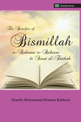 Výhody Bismillahi 'r-Rahmani 'r-Raheem a Surat Al-Fatihah - The Benefits of Bismillahi 'r-Rahmani 'r-Raheem & Surat Al-Fatihah