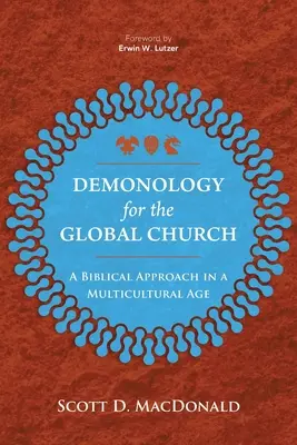 Démonológia pre globálnu cirkev: Biblický prístup v multikultúrnej dobe - Demonology for the Global Church: A Biblical Approach in a Multicultural Age