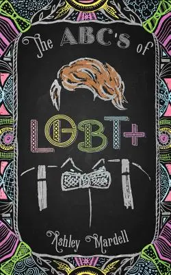 The Abc's of Lgbt+: (Kniha o rodovej identite pre tínedžerov, o problematike Lgbt pre dospievajúcich a mladých dospelých) - The Abc's of Lgbt+: (Gender Identity Book for Teens, Teen & Young Adult Lgbt Issues)