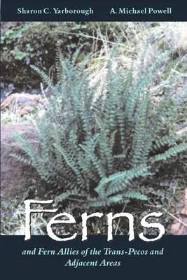 Kapradiny a ich spojenci z oblasti Trans-Pecos a priľahlých oblastí - Ferns and Fern Allies of the Trans-Pecos and Adjacent Areas