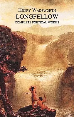 Kompletné básnické dielo Henryho Wadswortha Longfellowa - The Complete Poetical Works of Henry Wadsworth Longfellow