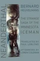 Neandertálec: Podivná sága o ľadovom mužovi z Minnesoty - Neanderthal: The Strange Saga of the Minnesota Iceman