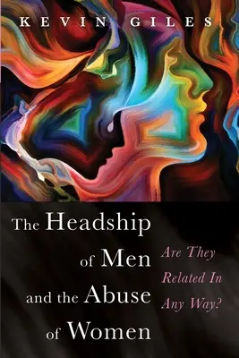 Hlavné postavenie mužov a zneužívanie žien - The Headship of Men and the Abuse of Women