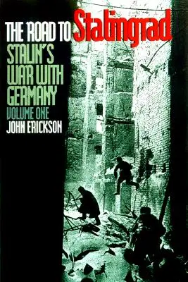 Cesta do Stalingradu: Stalinova vojna s Nemeckom, prvý diel - The Road to Stalingrad: Stalin`s War with Germany, Volume One