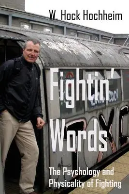 Bojové slová: Psychológia a fyzička boja - Fightin' Words: The Psychology and Physicality of Fighting