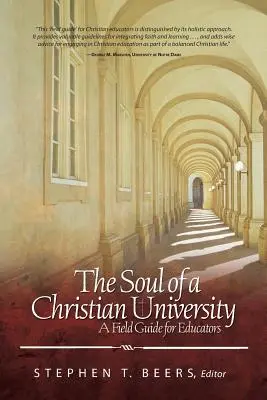 Duša kresťanskej univerzity: Príručka pre pedagógov - Soul of a Christian University: A Field Guide for Educators