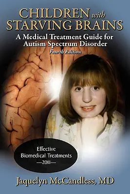 Deti s hladovými mozgami: Príručka lekárskej liečby porúch autistického spektra - Children with Starving Brains: A Medical Treatment Guide for Autism Spectrum Disorder