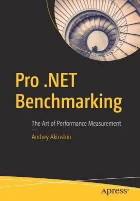 Pro .net Benchmarking: Umelecké meranie výkonnosti - Pro .Net Benchmarking: The Art of Performance Measurement