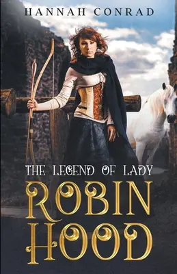Legenda o lady Robin Hoodovej - The Legend of Lady Robin Hood