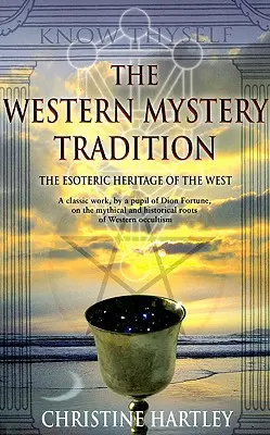 Západná mysteriózna tradícia: Západná tradícia: ezoterické dedičstvo Západu - The Western Mystery Tradition: The Esoteric Heritage of the West