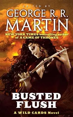 Busted Flush (Prepadnutý flush): Divoké karty (Druhá kniha Výboru triády) - Busted Flush: A Wild Cards Novel (Book Two of the Committee Triad)
