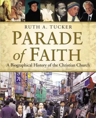 Paráda viery: Životopisné dejiny kresťanskej cirkvi - Parade of Faith: A Biographical History of the Christian Church