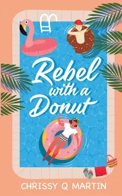 Rebel s donutom: Sladká romanca YA - Rebel with a Donut: A Sweet YA Romance