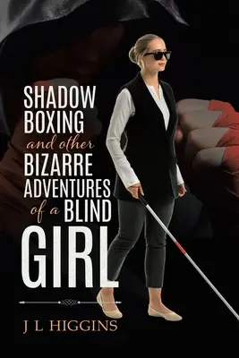 Tieňový box a iné bizarné dobrodružstvá slepého dievčaťa - Shadow Boxing and Other Bizarre Adventures of a Blind Girl
