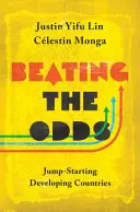 Prekonávanie šancí: naštartovanie rozvojových krajín - Beating the Odds: Jump-Starting Developing Countries