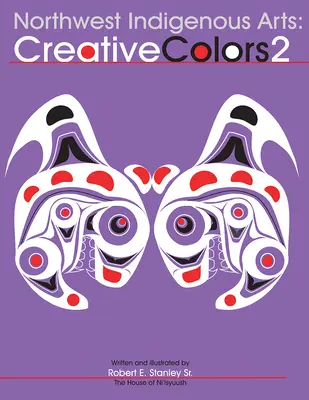 Severozápadné domorodé umenie: Tvorivé farby II - Northwest Native Arts: Creative Colors II