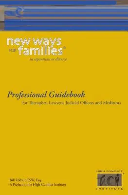 Nové cesty pre rodiny Odborná príručka: Pre terapeutov, právnikov, súdnych úradníkov a mediátorov - New Ways for Families Professional Guidebook: For Therapists, Lawyers, Judicial Officers and Mediators
