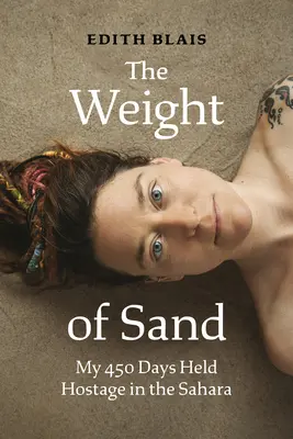 Váha piesku: Moje 450 dní ako rukojemník na Sahare - The Weight of Sand: My 450 Days Held Hostage in the Sahara
