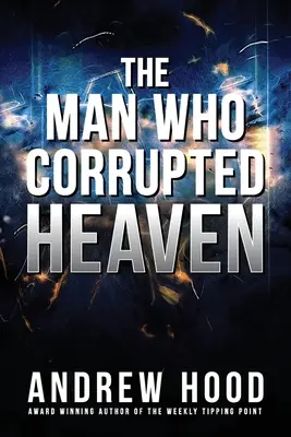 Muž, ktorý pokazil nebo - The Man Who Corrupted Heaven