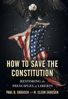 Ako zachrániť ústavu: Obnovenie princípov slobody - How to Save the Constitution: Restoring the Principles of Liberty