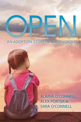 Otvorené: Príbeh adopcie v troch hlasoch - Open: An Adoption Story in Three Voices