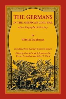 Nemci v americkej občianskej vojne s biografickým súpisom - The Germans in the American Civil War with a Biographical Directory