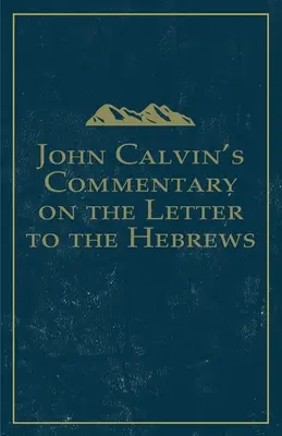 Komentár Jána Kalvína k Listu Židom - John Calvin's Commentary on the Letter to the Hebrews