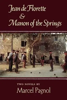 Jean de Florette a Manon z prameňov: Dva romány - Jean de Florette and Manon of the Springs: Two Novels