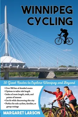 Cyklistika vo Winnipegu: 30 skvelých trás na spoznávanie Winnipegu a okolia - Winnipeg Cycling: 30 Great Routes to Explore Winnipeg and Beyond
