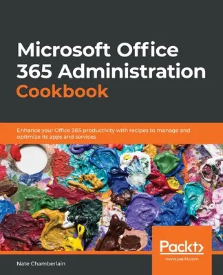 Kuchárska kniha pre správu Microsoft Office 365 - Microsoft Office 365 Administration Cookbook
