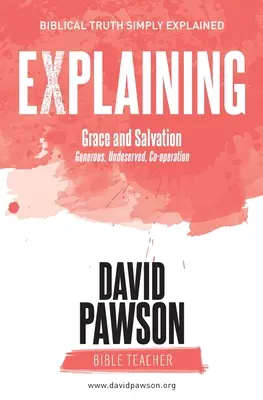 VYSVETLENIE milosti a spásy: Veľkorysá, nezaslúžená spolupráca - EXPLAINING Grace and Salvation: Generous, Undeserved, Co-operation