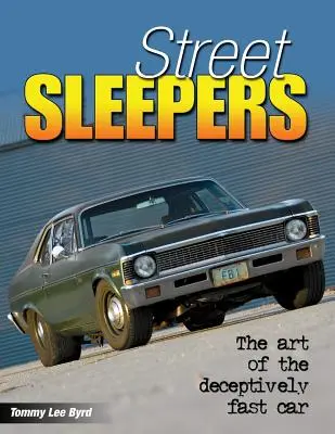 Spáči z ulice: Umelecké dielo o klamlivo rýchlom aute - Street Sleepers: The Art of the Deceptively Fast Car