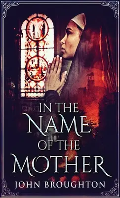 V mene matky: Kronika Wessexu 8. storočia - In The Name Of The Mother: A Chronicle of 8th Century Wessex