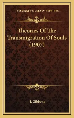 Teórie sťahovania duší (1907) - Theories Of The Transmigration Of Souls (1907)