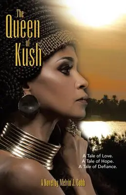 Kráľovná Kush: Príbeh o láske. príbeh o nádeji. príbeh o vzdore. - The Queen of Kush: A Tale of Love. a Tale of Hope. a Tale of Defiance.