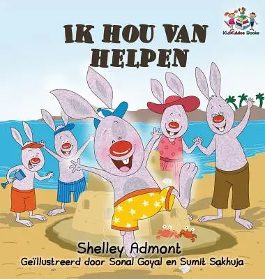 Ik hou van helpen (Milujem pomoc): I Love to Help (Milujem pomáhať) - detské knihy v holandskom jazyku - Ik hou van helpen: I Love to Help - Dutch language Children's Books