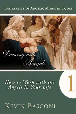 Tanec s anjelmi: Ako môžete pracovať s anjelmi vo svojom živote - Dancing with Angels: How You Can Work with the Angels in Your Life