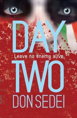 Druhý deň: Nenechajte žiadneho nepriateľa nažive - Day Two: Leave No Enemy Alive
