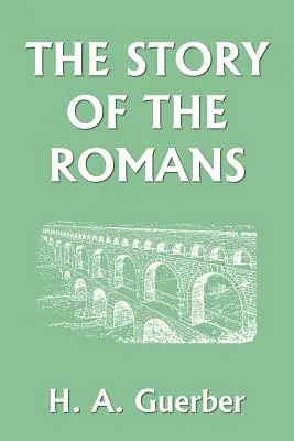 Príbeh Rimanov (Yesterday's Classics) - The Story of the Romans (Yesterday's Classics)
