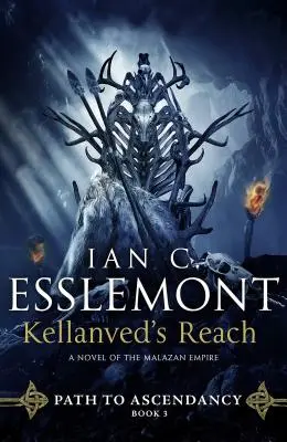 Kellanvedov dosah: Cesta k vzostupu, kniha 3 (román o Malazskej ríši) - Kellanved's Reach: Path to Ascendancy, Book 3 (a Novel of the Malazan Empire)